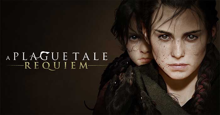 Cùng Amicia và Hugo tiếp tục hành trình sinh tồn trong A Plague Tale: Requiem