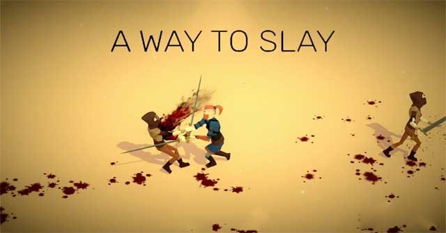 Trở thành người sống sót cuối cùng trong game A Way To Slay cho Android