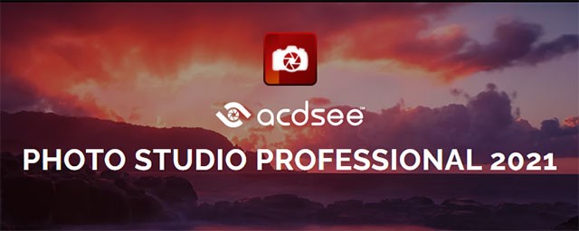 Khám phá ACDSee Photo Studio Professional 2021