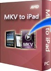 AHD MKV to iPad Converter - Convert MKV to iPad