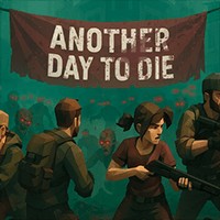 Another Day to Die: Game bắn súng sinh tồn co-op hậu tận thế