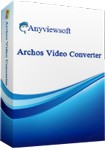Anyviewsoft Archos Video Converter - Download & Review