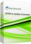 Anyviewsoft DVD to Archos Converter 3.2.12 - Phần mềm chuyển đổi DVD