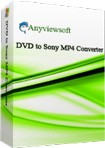 Anyviewsoft DVD to Sony MP4 Converter - Convert DVD to MP4 for Sony