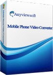 Anyviewsoft Mobile Phone Video Converter - Convert Videos for Mobile