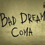 Bad Dream: Coma - Demo Game Phiêu Lưu Kinh Dị Đồ Hoạ Vẽ