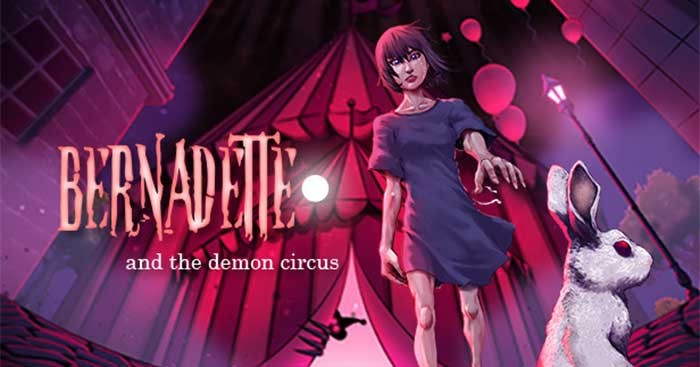 Bernadette and the Demon Circus là game nhập vai kinh dị lấy bối cảnh rạp xiếc ma quái