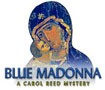Blue Madonna: A Carol Reed Story - Giải mã những bí ẩn