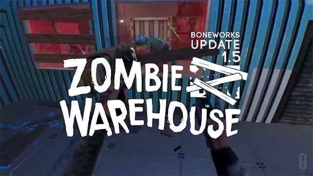 Cập nhật đấu trường Zombie Warehouse trong Boneworks 1.5