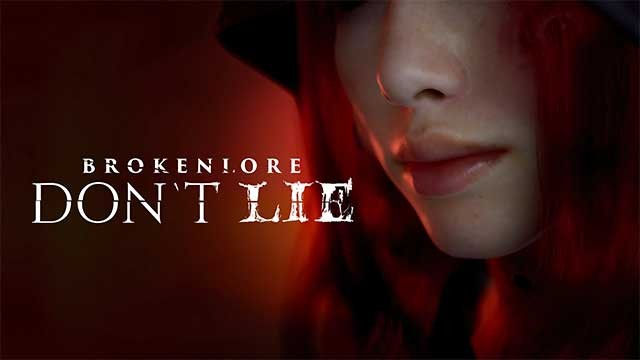 BrokenLore: DON’T LIE là phần mới của series kinh dị BrokenLore
