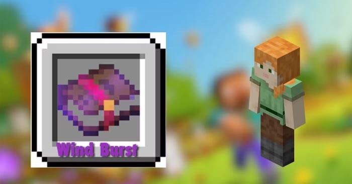 Wind Burst trong Minecraft: Cách có và sử dụng