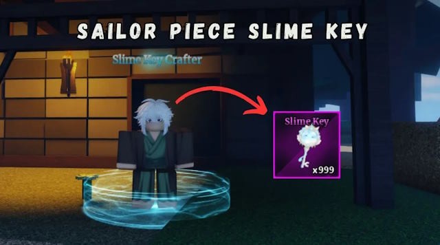 Cách lấy Slime Key trong Sailor Piece | Hướng dẫn chi tiết