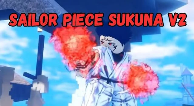 Cách lấy Sukuna V1 và V2 trong Sailor Piece