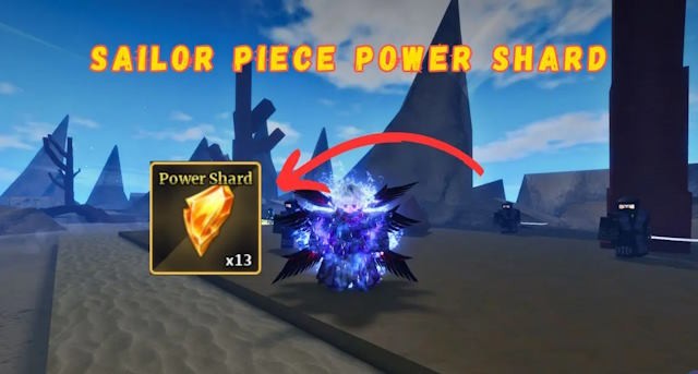 Cách Nhận Power Shard Trong Sailor Piece