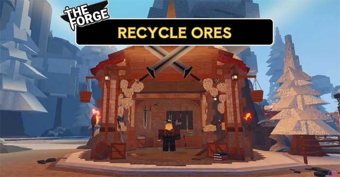 Hướng dẫn tái chế quặng trong The Forge