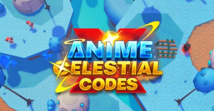 Code Anime Celestial X Mới Nhất & Cách Nhập