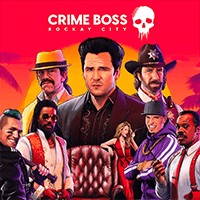 Crime Boss: Rockay City - Trải nghiệm Playtest game mafia đỉnh cao
