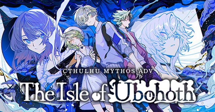 Cthulhu Mythos ADV The Isle Of Ubohoth là game kinh dị lấy cảm hứng từ Cthulhu