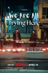 We Are All Trying Here - Phim Tâm Lý Hàn Quốc Cảm Động