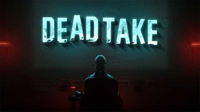 Dead Take là game kinh dị tâm lý lấy chủ đề góc khuất ngành giải trí