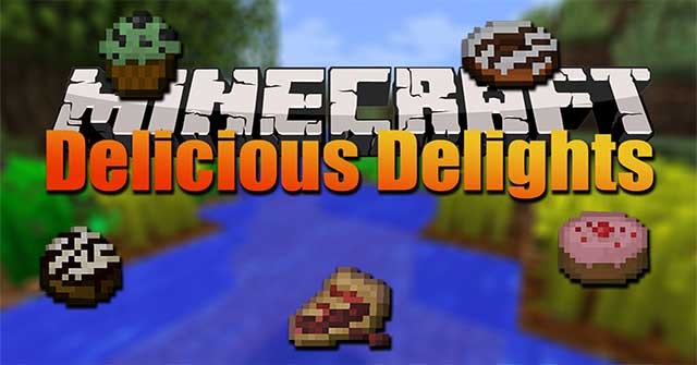 Delicious Delights Mod 1.12.2 là bản Mod phải có cho những game thủ “hảo ngọt