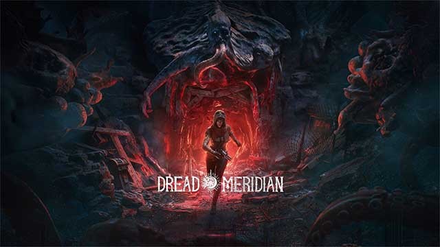 Dread Meridian là game kinh dị sinh tồn VR đầy ám ảnh