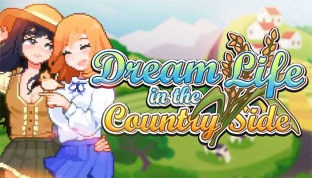 Dream Life in the Country Side là game mô phỏng nông trại thư giãn