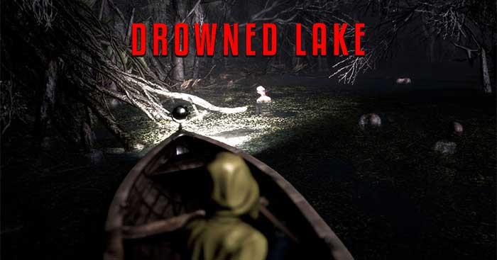 Nạo vét những bí mật trong game câu cá kinh dị Drowned Lake