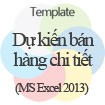 Template Dự kiến bán hàng chi tiết