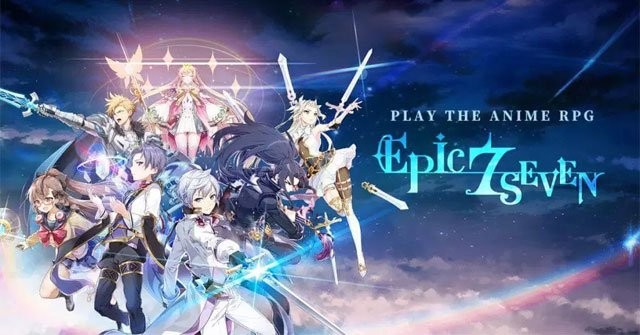 Game nhập vai đồ họa anime - Epic Seven