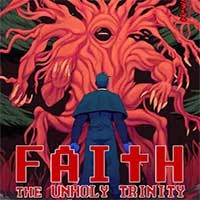 FAITH: The Unholy Trinity - Demo Game Kinh Dị Quỷ Ám