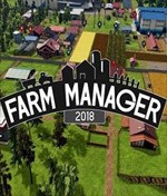 Farm Manager 2018 - Game Quản Lý Trang Trại PC