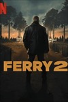 Ferry 2: Phim Tội Phạm Ma Túy Hấp Dẫn Trên Netflix