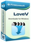 Firecoresoft LoveV Downloader 1.0.9 - Tải video từ 100+ trang web