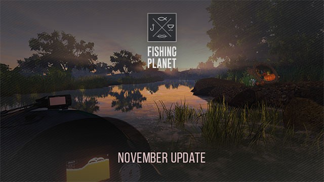 Fishing Planet November update giới thiệu sơ bộ về Season 1 bên cạnh các nâng cấp về UI và sửa lỗi