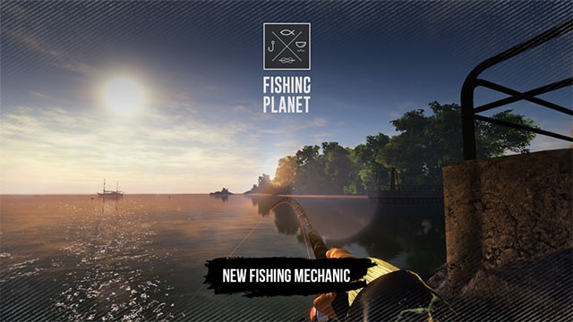 Fishing Planet game liên tục cải thiện kỹ thuật câu cá để gần với đời thực nhất