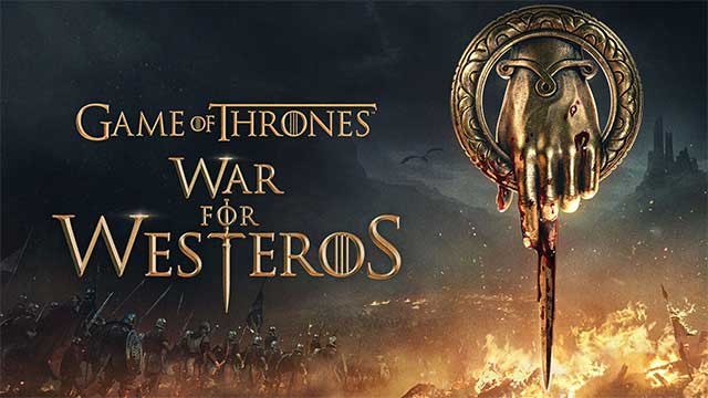 Game of Thrones: War for Westeros là game chiến thuật mới trong thế giới GoT