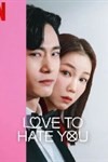 Ghét Mà Vẫn Yêu - Love to Hate You: Phim Hàn Quốc Lãng Mạn Đáng Xem