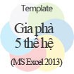 Template Gia Phả 5 Thế Hệ - Mẫu Sơ Đồ Gia Đình