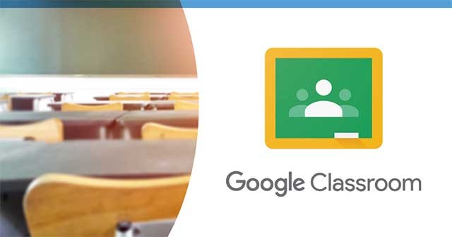 Google Classroom sẽ giúp giáo viên dễ dàng tổ chức lớp học và giao tiếp với học sinh