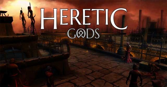 Heretic Gods cho Android là game nhập vai diệt quái có bối cảnh hoàng tráng