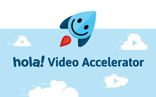 Hola Video Accelerator giúp tăng tốc độ duyệt web, giảm bộ đệm và bỏ chặn các trang web bị kiểm duyệt