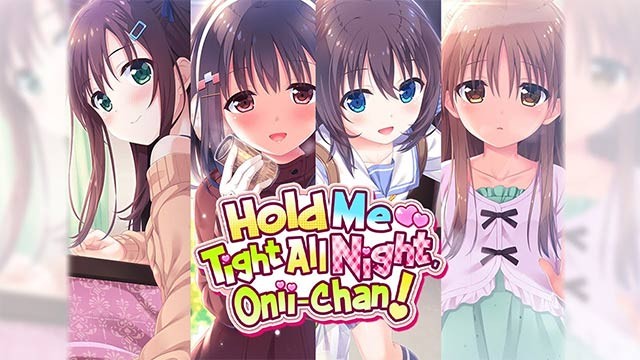 Hold Me Tight All Night, Onii-chan! là game hẹn hò giữa một chàng trai và 4 cô bạn gái dễ thương