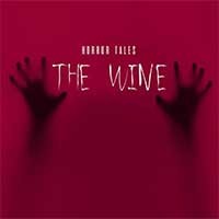 HORROR TALES: The Wine - Truyền thuyết kinh dị về rượu vang