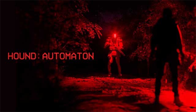 Hound: Automaton là game kinh dị sinh tồn 1v15 chủ đề trốn tìm