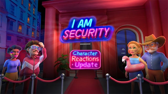 Bản cập nhật phản ứng nhân vật thú vị cho I Am Security VR