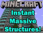 Instant Massive Structures Mod - Xây công trình lớn nhanh chóng