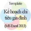 Kế hoạch chi tiêu gia đình: Mẫu kế hoạch chi tiêu hiệu quả