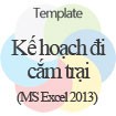 Kế hoạch đi cắm trại: Template & Hướng dẫn chi tiết