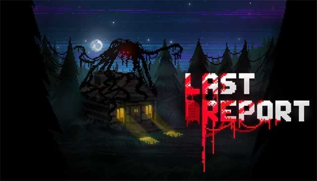 Last Report là game phiêu lưu kinh dị đồ họa pixel hoài cổ